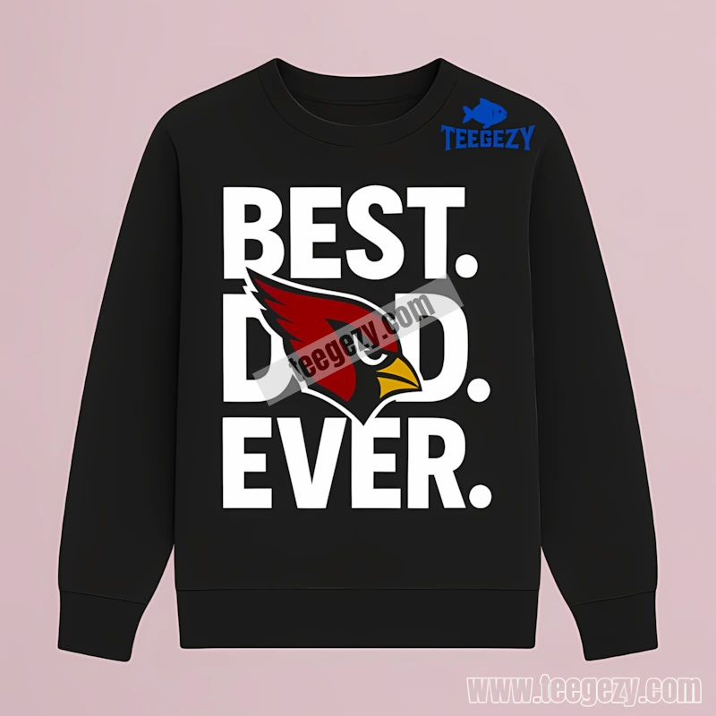 Arizona Cardinals Best Dad Ever Graphic Long Sleeve Arizona Cardinals Best Dad Ever Graphic Long Sleeve
