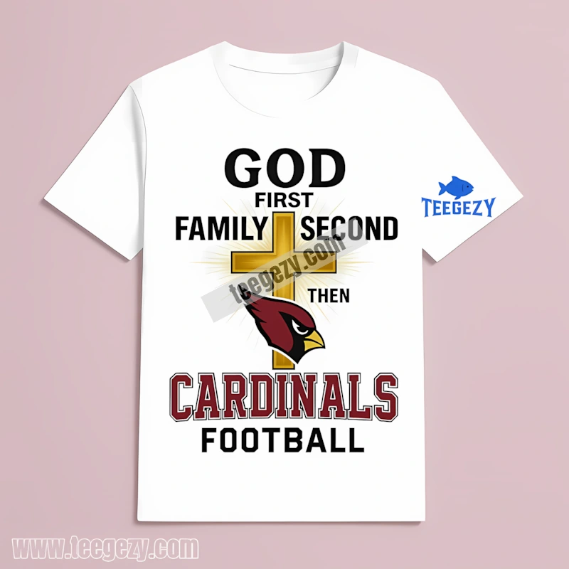 Arizona Cardinals Jesus God First Family Second Football T-Shirt Arizona Cardinals Jesus God First Family Second Football T-Shirt