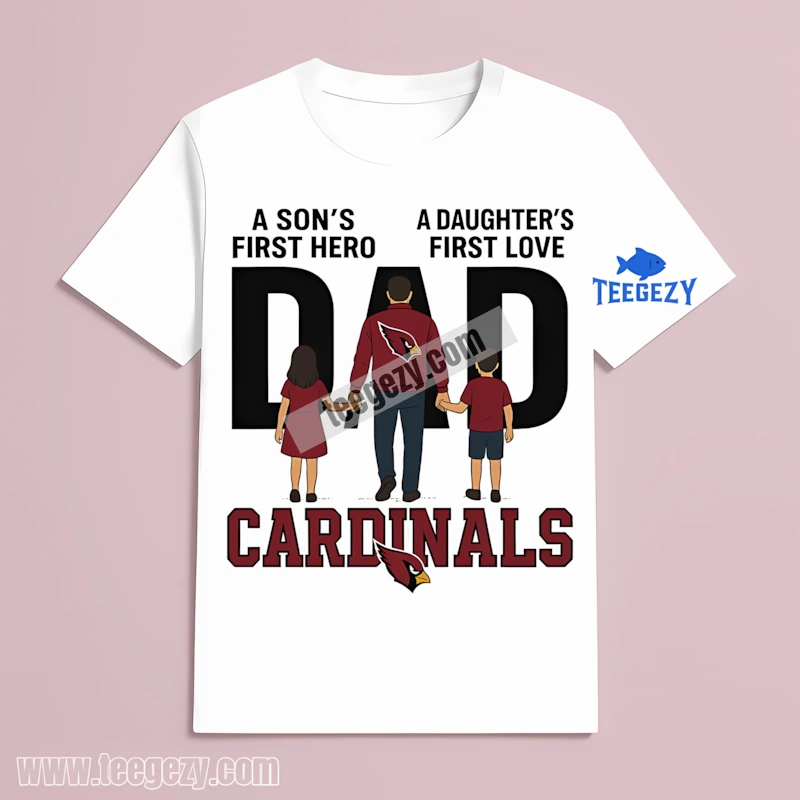 Arizona Cardinals Nfl Dad Fathers Day A Sons Hero Daughters Love Sports T-Shirt Arizona Cardinals Nfl Dad Fathers Day A Sons Hero Daughters Love Sports T-Shirt