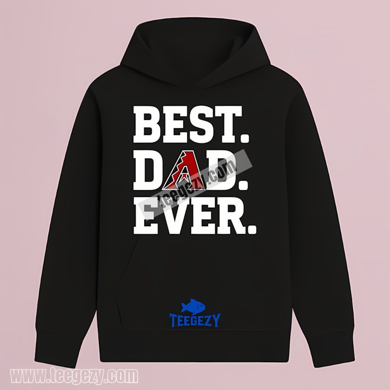 Arizona Diamondbacks Best Dad Ever Regular Hoodie Arizona Diamondbacks Best Dad Ever Regular Hoodie