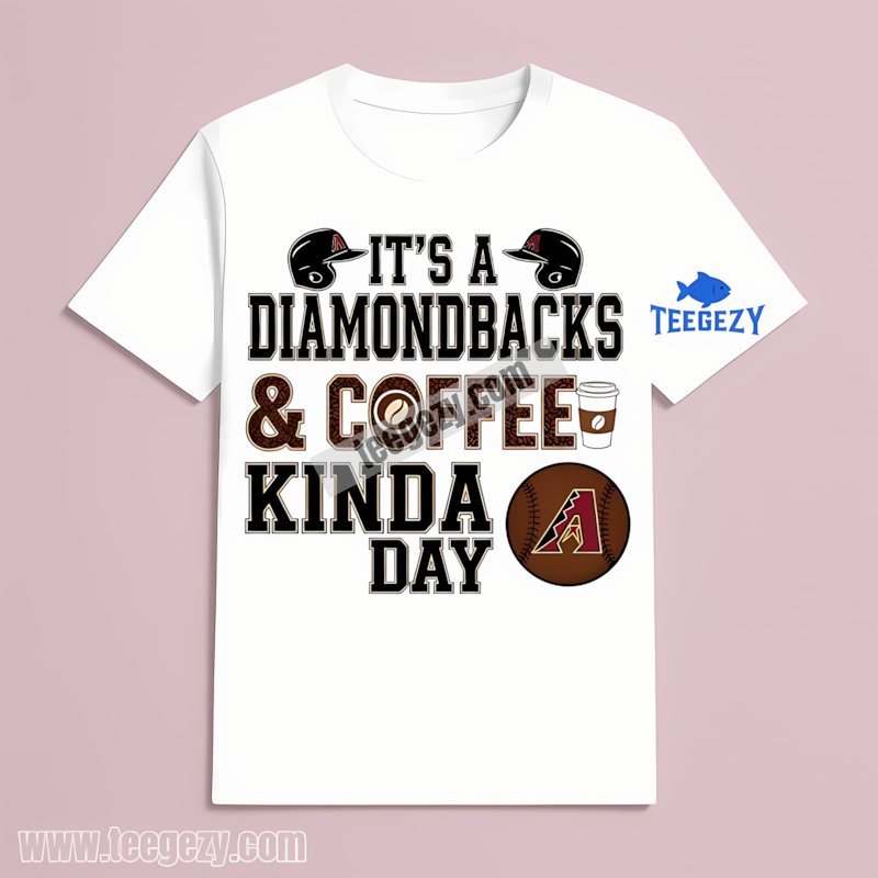 Arizona Diamondbacks Coffee Kinda Day Color T-Shirt Arizona Diamondbacks Coffee Kinda Day Color T-Shirt