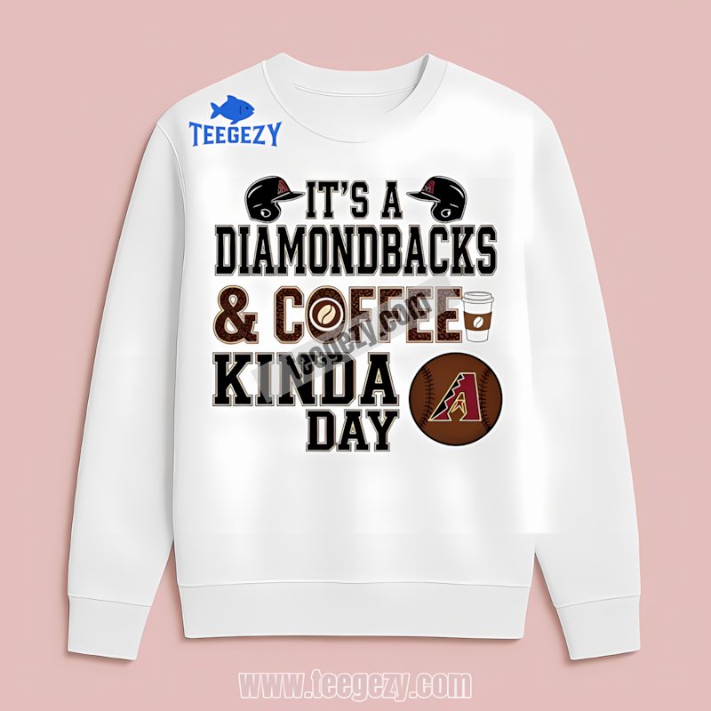 Arizona Diamondbacks Coffee Kinda Day Color Long Sleeve Arizona Diamondbacks Coffee Kinda Day Color Long Sleeve