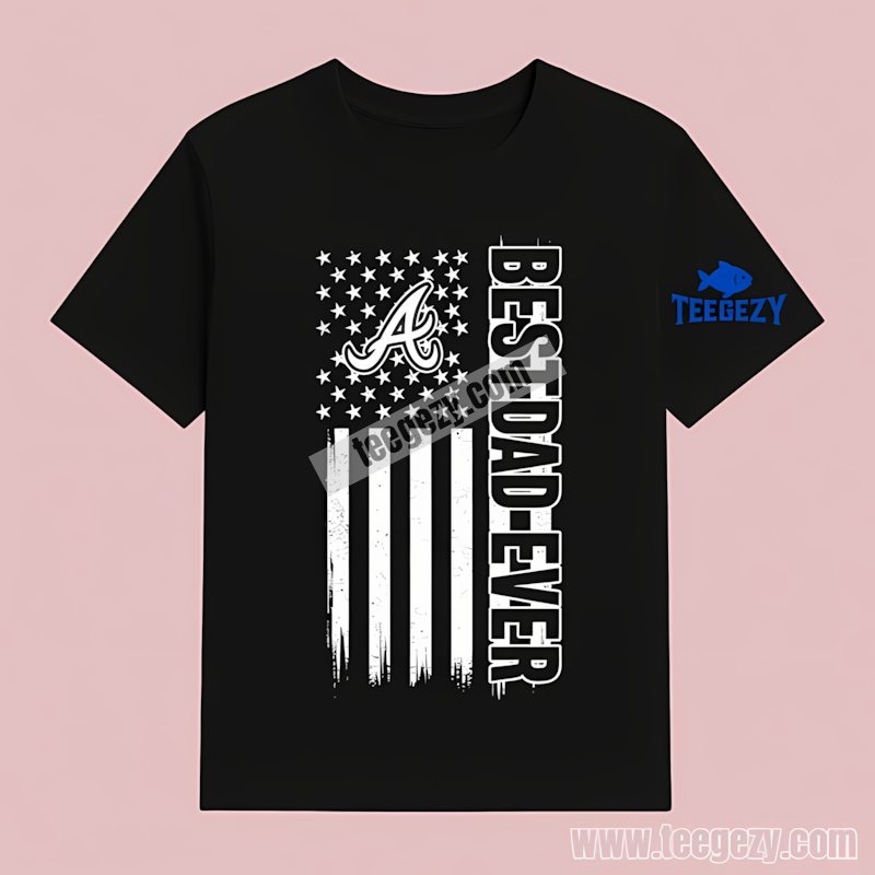 Atlanta Braves Best Dad Ever American Flag Classic T-Shirt Atlanta Braves Best Dad Ever American Flag Classic T-Shirt