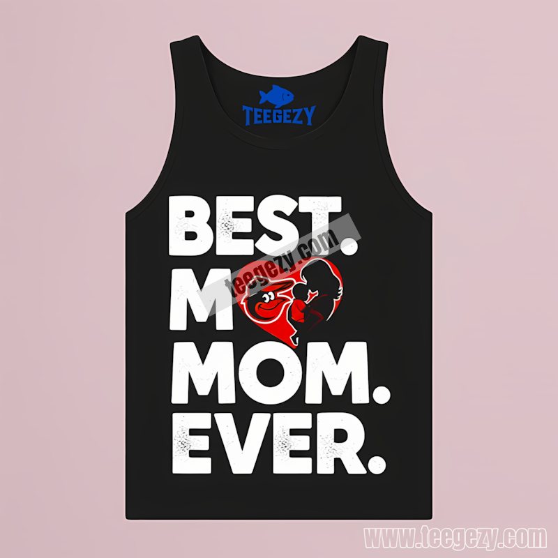 Baltimore Orioles Best Mom Ever Heart Unisex Tanktop Baltimore Orioles Best Mom Ever Heart Unisex Tanktop