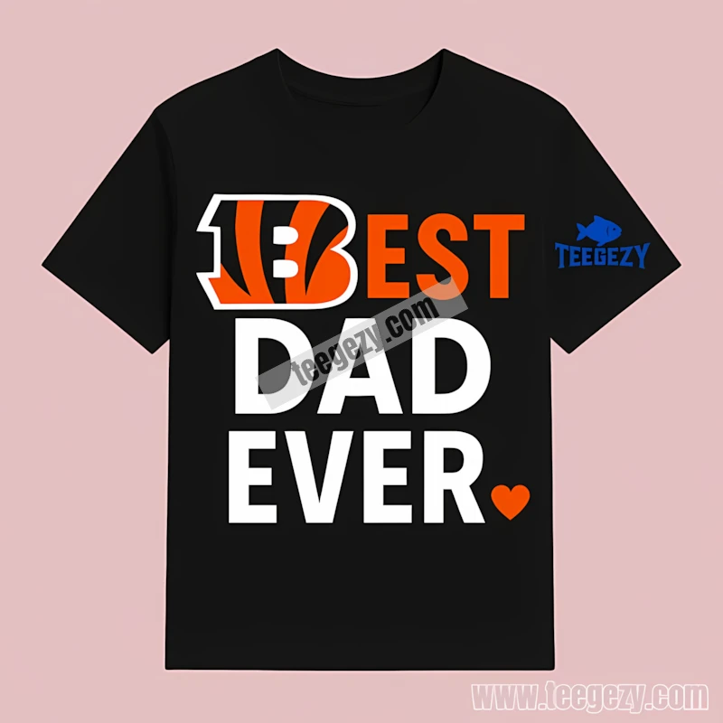 Best Cincinnati Bengals Dad Ever T-Shirt Men Women Best Cincinnati Bengals Dad Ever T-Shirt Men Women