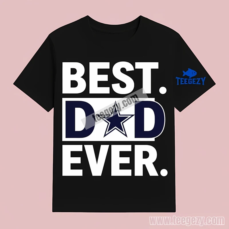 Best Dallas Cowboys Dad Ever T-Shirt For Father Day Best Dallas Cowboys Dad Ever T-Shirt For Father Day