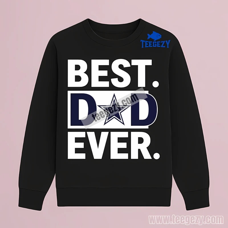 Best Dallas Cowboys Dad Ever Long Sleeve For Father Day Best Dallas Cowboys Dad Ever Long Sleeve For Father Day