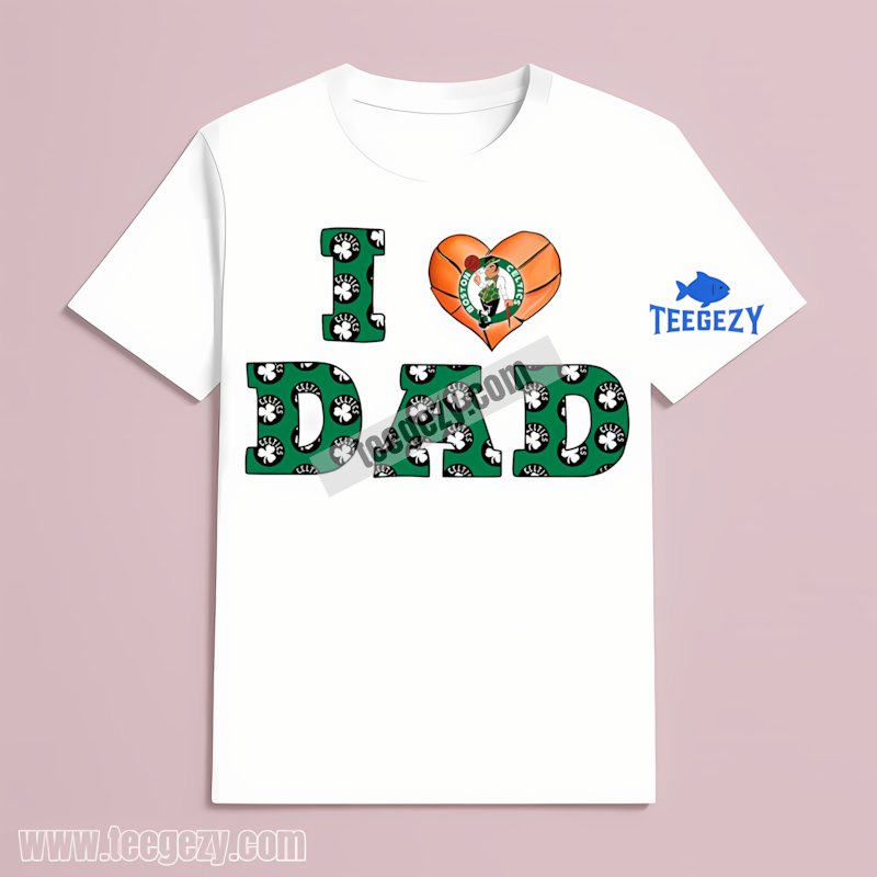 Boston Celtics I Love Dad T-Shirt Holiday Boston Celtics I Love Dad T-Shirt Holiday