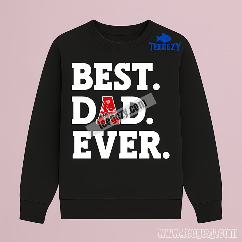 Boston Red Sox Best Dad Ever Classic Long Sleeve Boston Red Sox Best Dad Ever Classic Long Sleeve