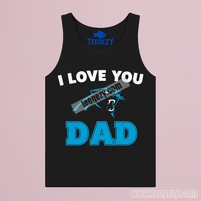 Carolina Panthers I Love You Dad Trendy Tanktop Carolina Panthers I Love You Dad Trendy Tanktop