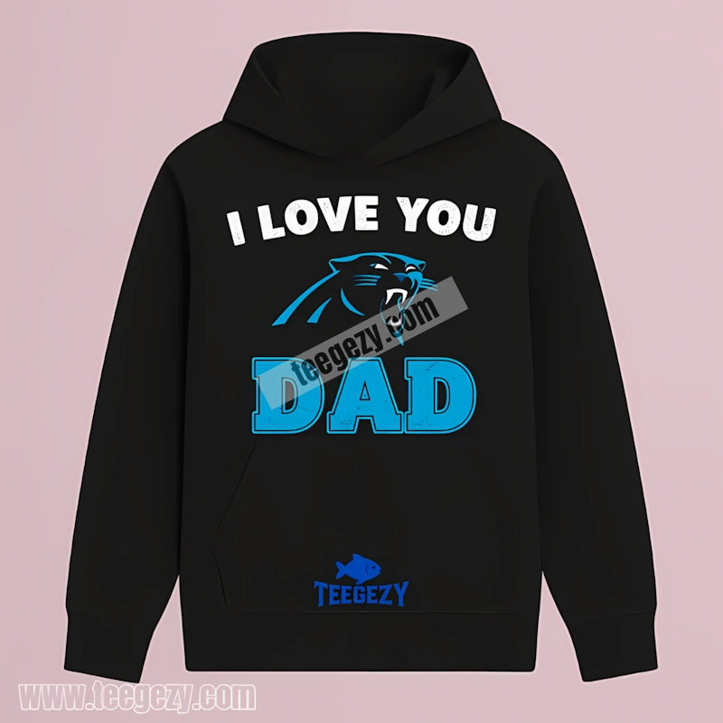 Carolina Panthers I Love You Dad Trendy Hoodie Carolina Panthers I Love You Dad Trendy Hoodie