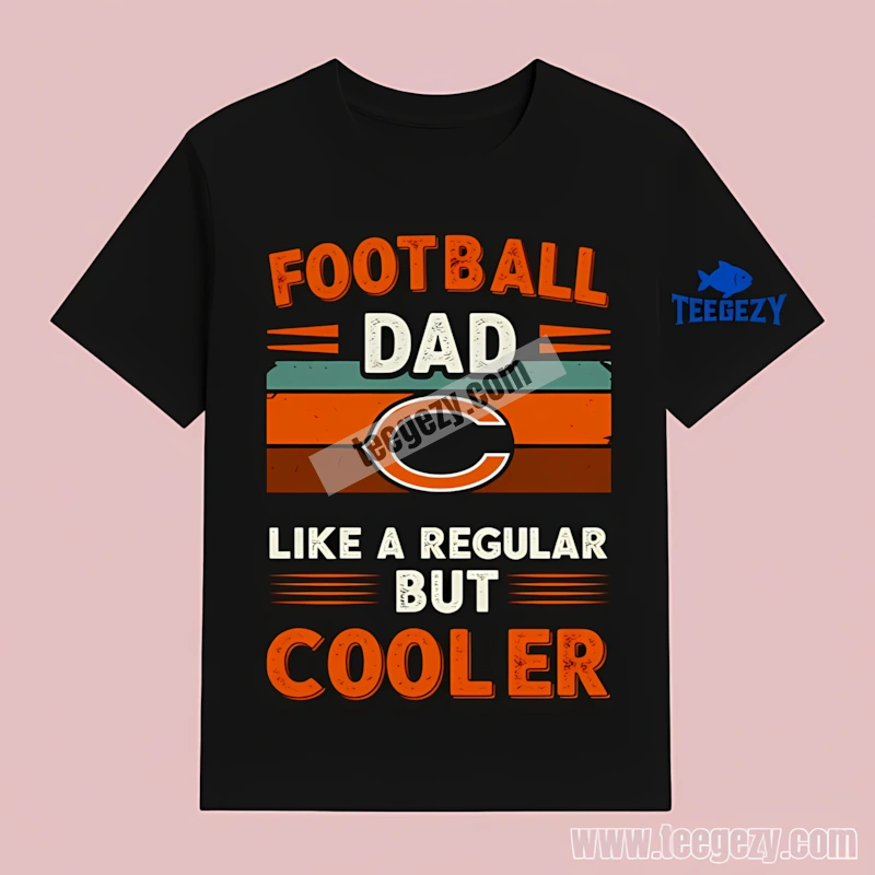 Chicago Bears Football Dad Cooler Than The Average Dad T-Shirt Chicago Bears Football Dad Cooler Than The Average Dad T-Shirt