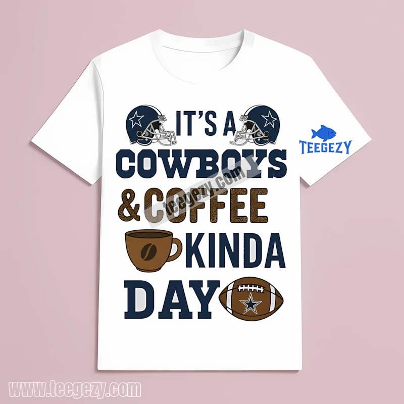 Dallas Cowboys Coffee Kinda Day T-Shirt Men Women Dallas Cowboys Coffee Kinda Day T-Shirt Men Women