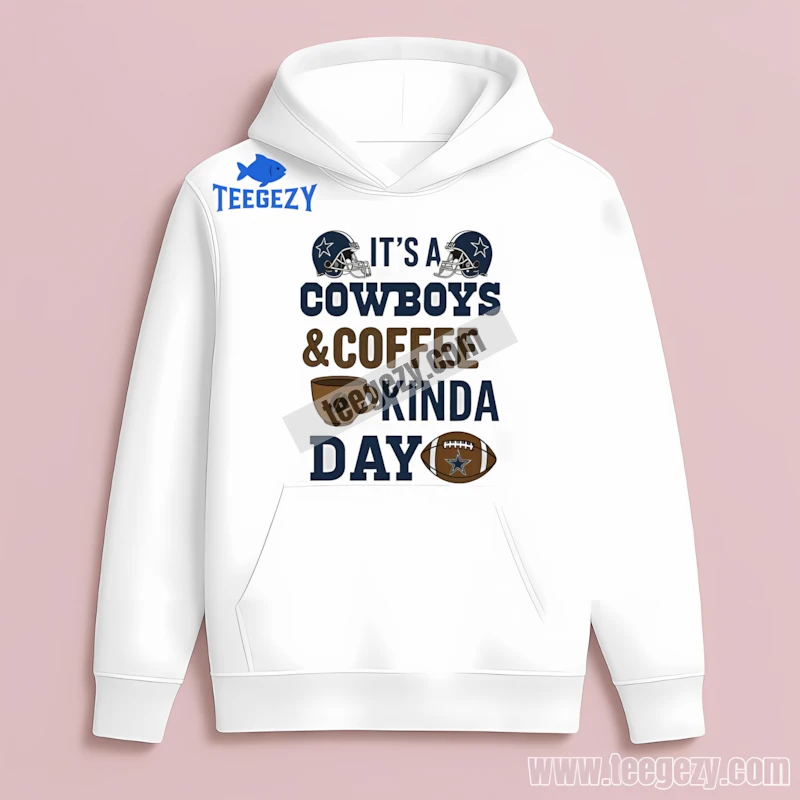 Dallas Cowboys Coffee Kinda Day Hoodie Men Women Dallas Cowboys Coffee Kinda Day Hoodie Men Women