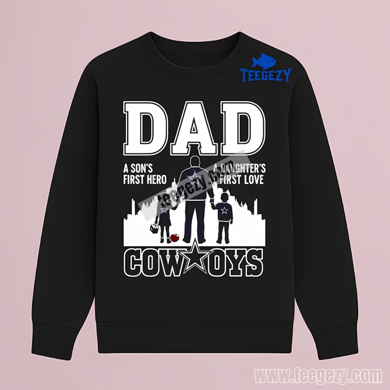 Dallas Cowboys With Fathers Day A Sons Hero Daughters Love Long Sleeve Dallas Cowboys With Fathers Day A Sons Hero Daughters Love Long Sleeve