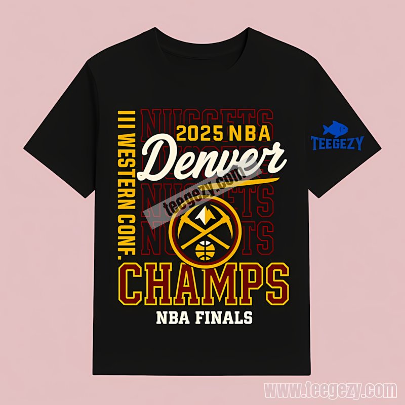 Denver Nuggets 2025 Nba Playoffs Finals Western Champs T-Shirt Denver Nuggets 2025 Nba Playoffs Finals Western Champs T-Shirt
