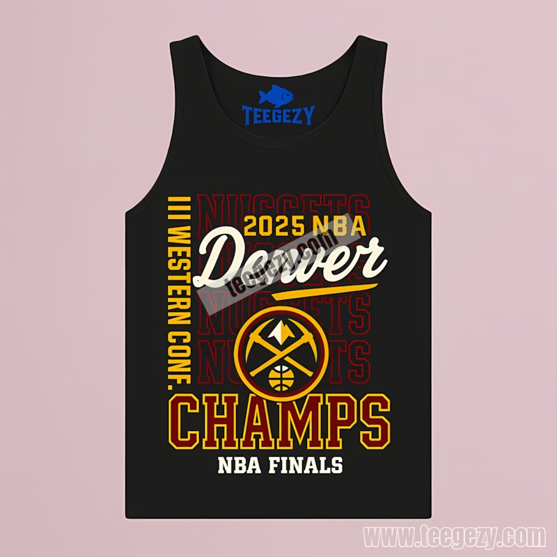 Denver Nuggets 2025 Nba Playoffs Finals Western Champs Tanktop Denver Nuggets 2025 Nba Playoffs Finals Western Champs Tanktop