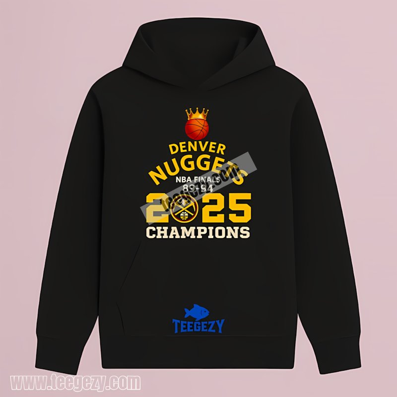 Denver Nuggets Nba Champions 2025 Finals 89 94 Hoodie Idea Denver Nuggets Nba Champions 2025 Finals 89 94 Hoodie Idea