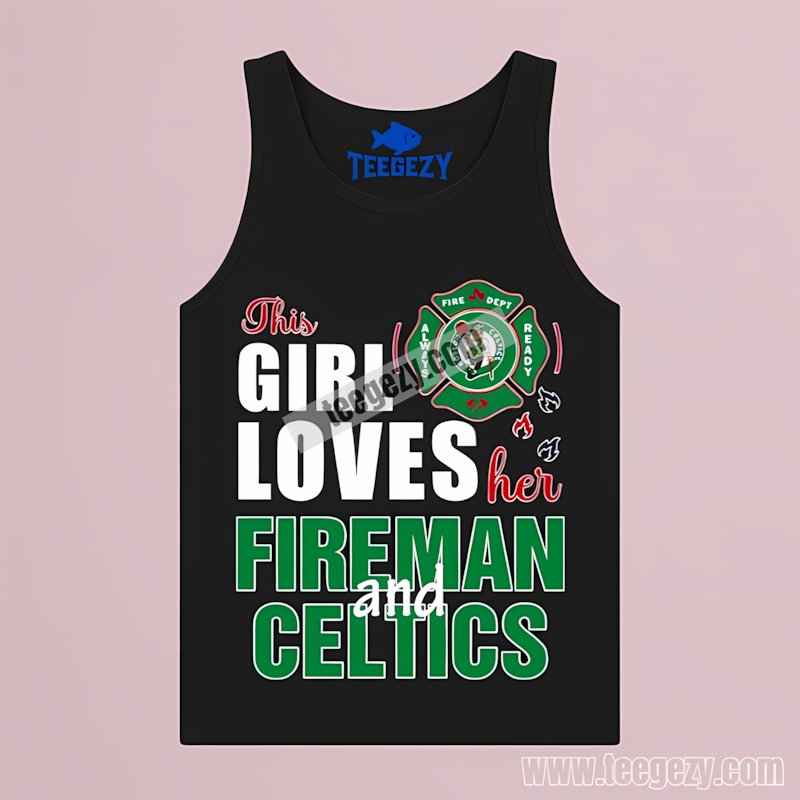 Firefighter And Celtics This Girl Loves Her Fireman Unisex Tanktop Firefighter And Celtics This Girl Loves Her Fireman Unisex Tanktop