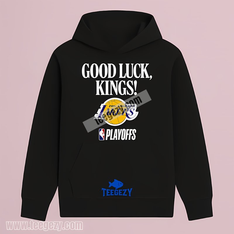 Good Luck Los Angeles Lakers Kings 2025 Playoffs Hoodie Idea Good Luck Los Angeles Lakers Kings 2025 Playoffs Hoodie Idea