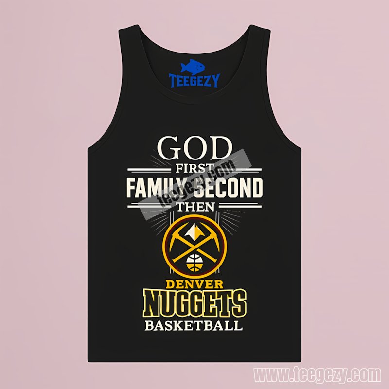 Jesus Denver Nuggets God First Family Second Then Basketball Tanktop Jesus Denver Nuggets God First Family Second Then Basketball Tanktop