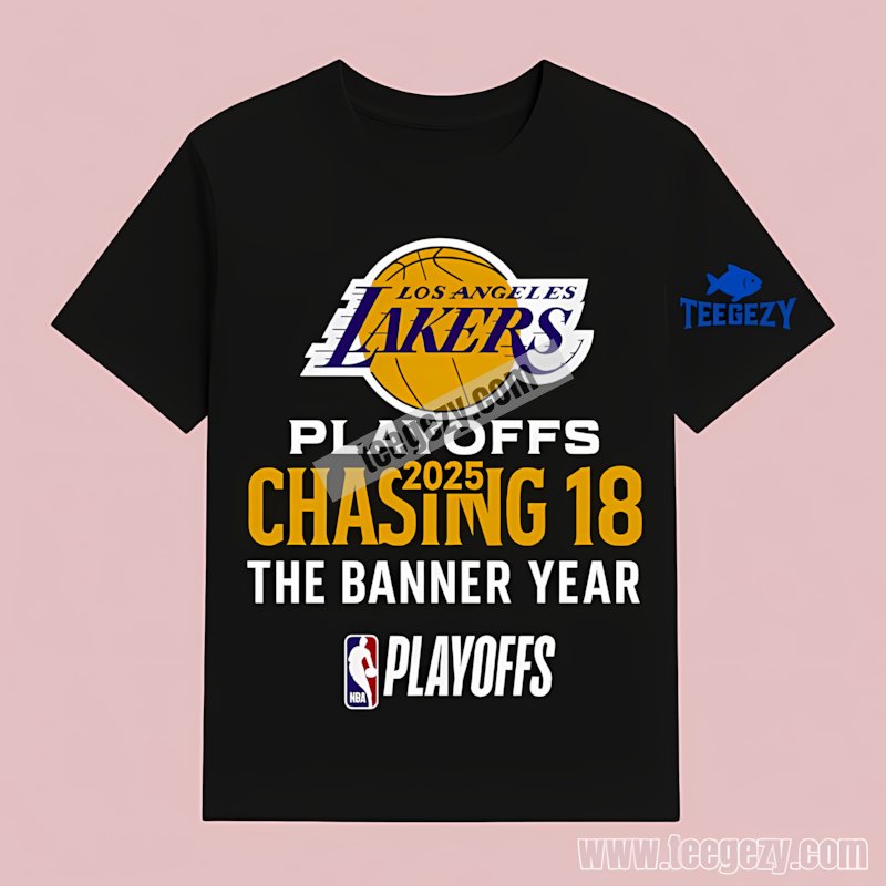 Nba La Lakers 2025 Playoffs Chasing 18 The Banner Year T-Shirt Nba La Lakers 2025 Playoffs Chasing 18 The Banner Year T-Shirt