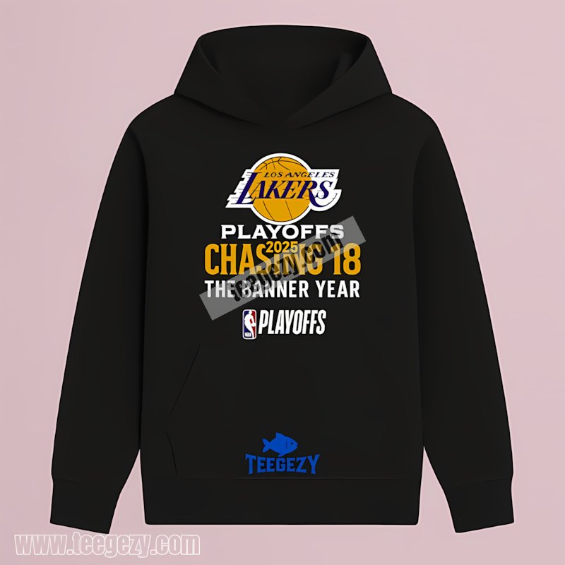 Nba La Lakers 2025 Playoffs Chasing 18 The Banner Year Hoodie Nba La Lakers 2025 Playoffs Chasing 18 The Banner Year Hoodie