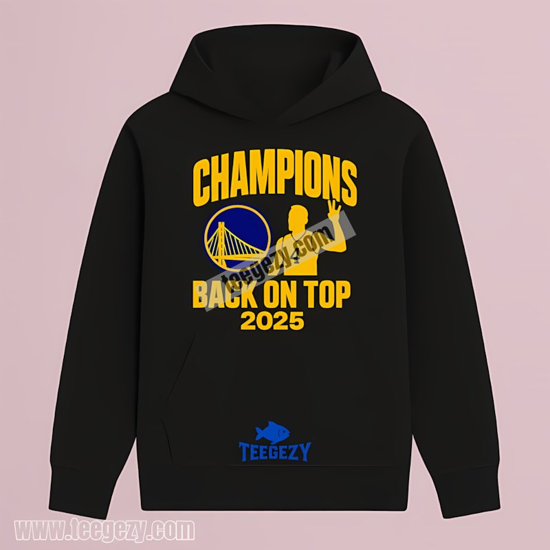 Warriors Back On Top Playoffs Champions 2025 Unisex Hoodie Warriors Back On Top Playoffs Champions 2025 Unisex Hoodie