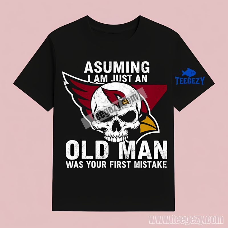 Arizona Cardinals Skull Just An Old Man Sports T-Shirt Arizona Cardinals Skull Just An Old Man Sports T-Shirt