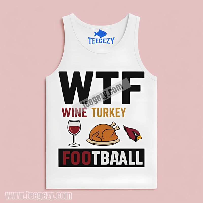 Arizona Cardinals Wine Turkey Football Thanksgiving Tanktop Arizona Cardinals Wine Turkey Football Thanksgiving Tanktop