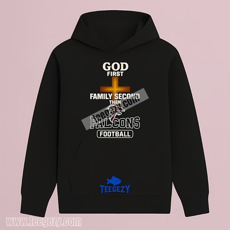 Atlanta Falcons Priorities God Family Football Hoodie Atlanta Falcons Priorities God Family Football Hoodie