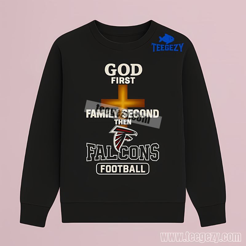 Atlanta Falcons Priorities God Family Football Long Sleeve Atlanta Falcons Priorities God Family Football Long Sleeve