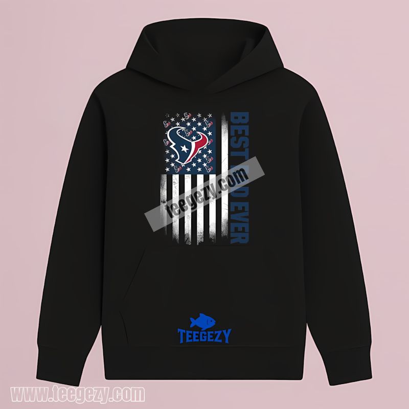 Houston Texans Best Dad Ever American Flag Hoodie Houston Texans Best Dad Ever American Flag Hoodie