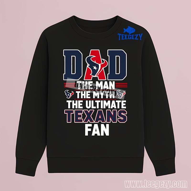 Houston Texans Dad The Man The Myth Ultimate Fan Long Sleeve Houston Texans Dad The Man The Myth Ultimate Fan Long Sleeve