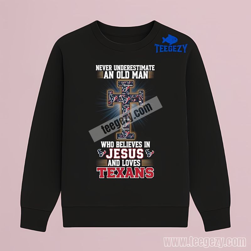 Houston Texans Never Underestimate Old Man Believes Jesus Long Sleeve Houston Texans Never Underestimate Old Man Believes Jesus Long Sleeve