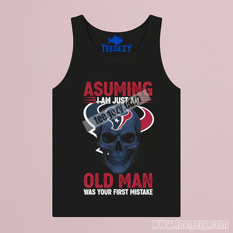 Houston Texans Skull Assuming I Am Just An Old Man Tanktop Houston Texans Skull Assuming I Am Just An Old Man Tanktop