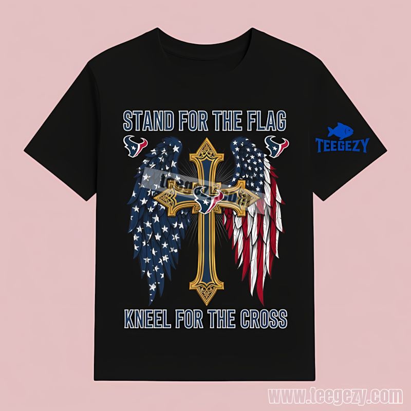 Houston Texans Stand For The Flag Kneel For The Cross T-Shirt Houston Texans Stand For The Flag Kneel For The Cross T-Shirt