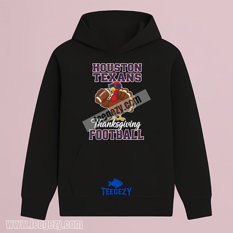 Houston Texans Thanksgiving Football Turkey Hoodie Houston Texans Thanksgiving Football Turkey Hoodie