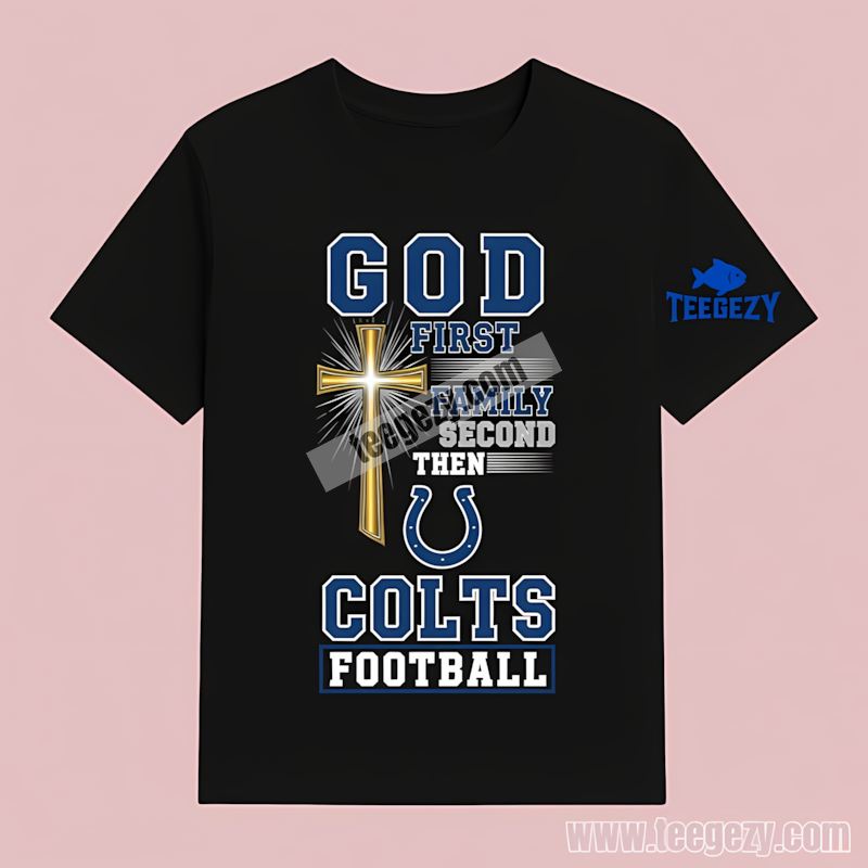 Indianapolis Colts God First Family Second Football Shirt