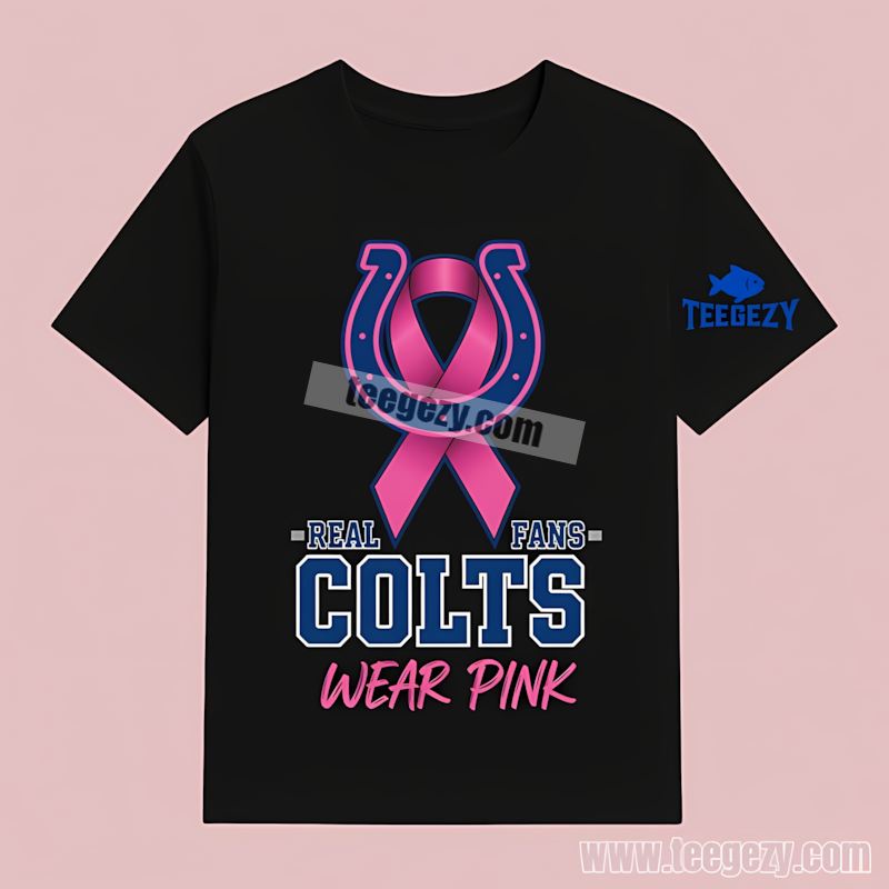 Indianapolis Colts Real Fans Wear Pink T-Shirt Indianapolis Colts Real Fans Wear Pink T-Shirt