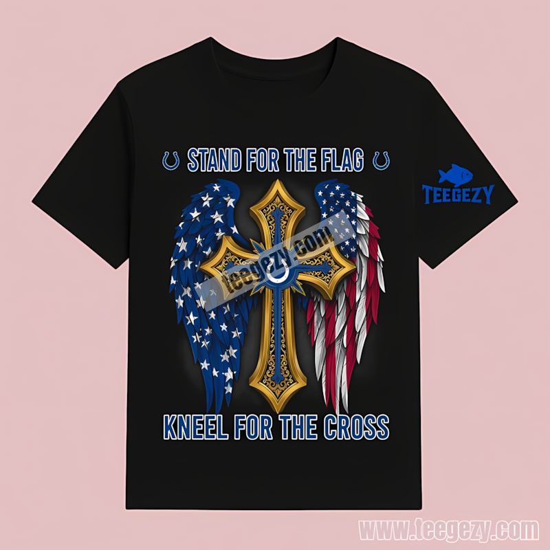 Indianapolis Colts Stand For The Flag Kneel For The Cross T-Shirt Indianapolis Colts Stand For The Flag Kneel For The Cross T-Shirt