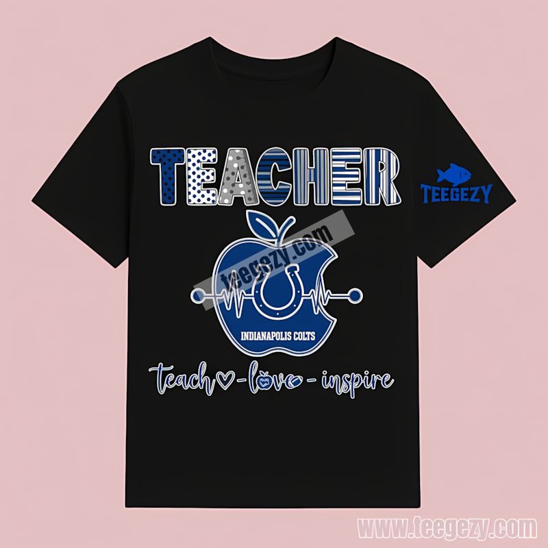 Indianapolis Colts Teacher Apple Teach Love Inspire T-Shirt Indianapolis Colts Teacher Apple Teach Love Inspire T-Shirt
