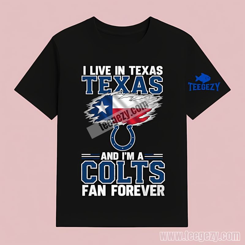 Indianapolis Colts Texas Fan Forever Trendy T-Shirt Indianapolis Colts Texas Fan Forever Trendy T-Shirt