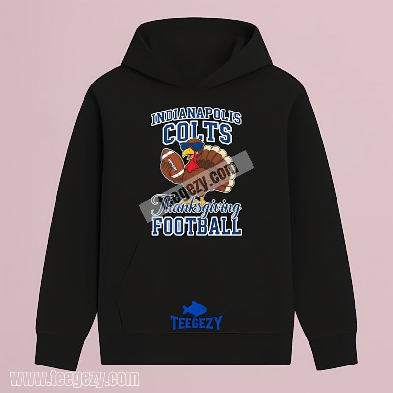 Indianapolis Colts Thanksgiving Football Turkey Hoodie Indianapolis Colts Thanksgiving Football Turkey Hoodie