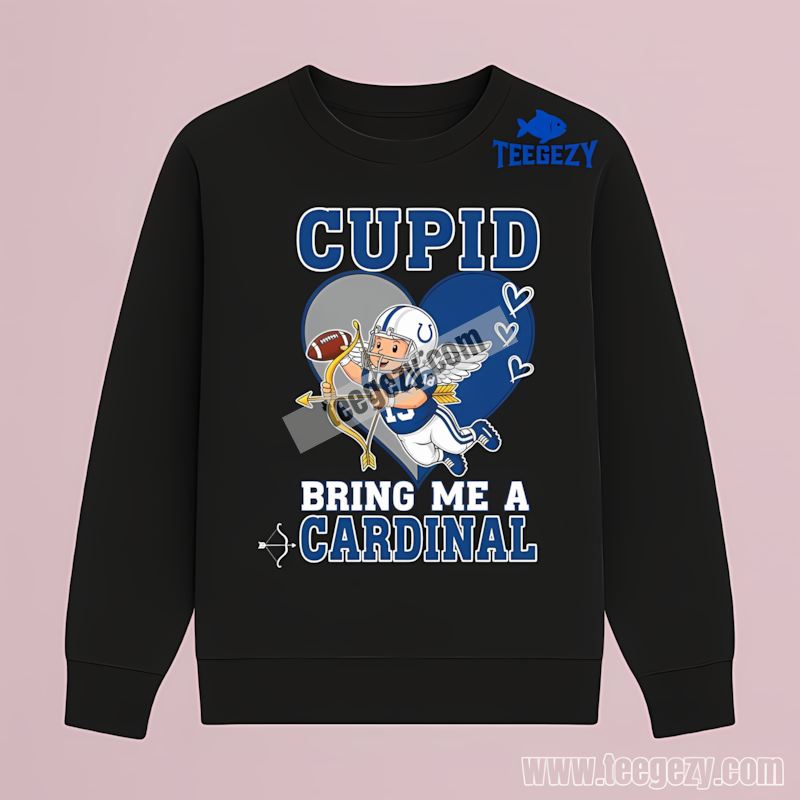 Indianapolis Colts Valentines Cupid Bring Me A Cardinal Long Sleeve Indianapolis Colts Valentines Cupid Bring Me A Cardinal Long Sleeve