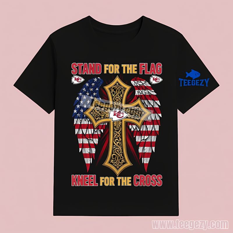Kansas City Chiefs Flag And Cross Stand Proud T-Shirt Kansas City Chiefs Flag And Cross Stand Proud T-Shirt