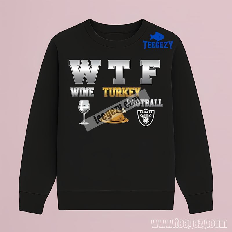 Las Vegas Raiders Wtf Wine Turkey Football Thanksgiving Classic Long Sleeve Las Vegas Raiders Wtf Wine Turkey Football Thanksgiving Classic Long Sleeve