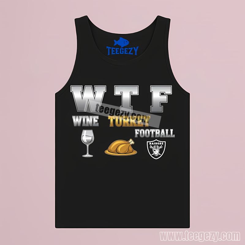 Las Vegas Raiders Wtf Wine Turkey Football Thanksgiving Classic Tanktop Las Vegas Raiders Wtf Wine Turkey Football Thanksgiving Classic Tanktop