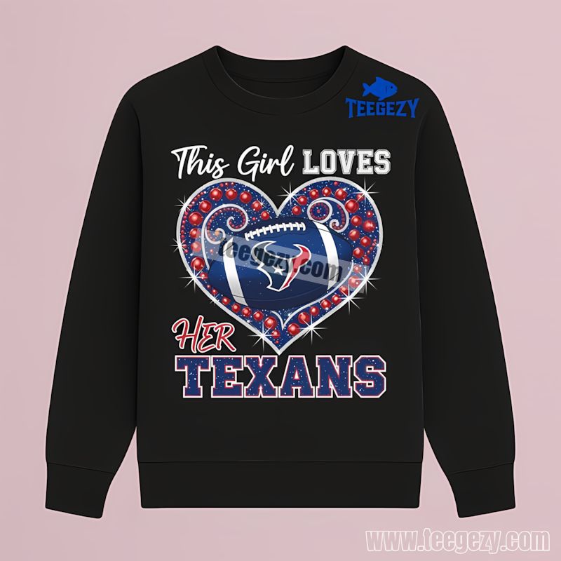This Girl Loves Her Houston Texans Long Sleeve This Girl Loves Her Houston Texans Long Sleeve