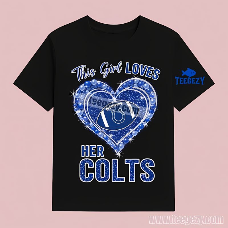 This Girl Loves Her Indianapolis Colts T-Shirt This Girl Loves Her Indianapolis Colts T-Shirt